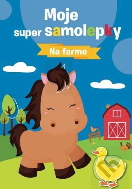 Kniha: Na farme - moje super samolepky (Svojtka&Co.). Svojtka&Co., 2023 Kniha: Na farme - moje super samolepky (Svojtka&Co.). Svojtka&Co., 2023