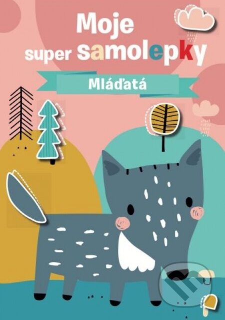 Kniha: Mláďatá - moje super samolepky (Svojtka&Co.). Svojtka&Co., 2023 Kniha: Mláďatá - moje super samolepky (Svojtka&Co.). Svojtka&Co., 2023