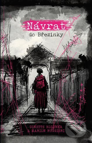 Kniha: Návrat do Březinky (Ginette Kolinka a Marion Ruggieri). No Limits, 2023 Kniha: Návrat do Březinky (Ginette Kolinka a Marion Ruggieri). No Limits, 2023
