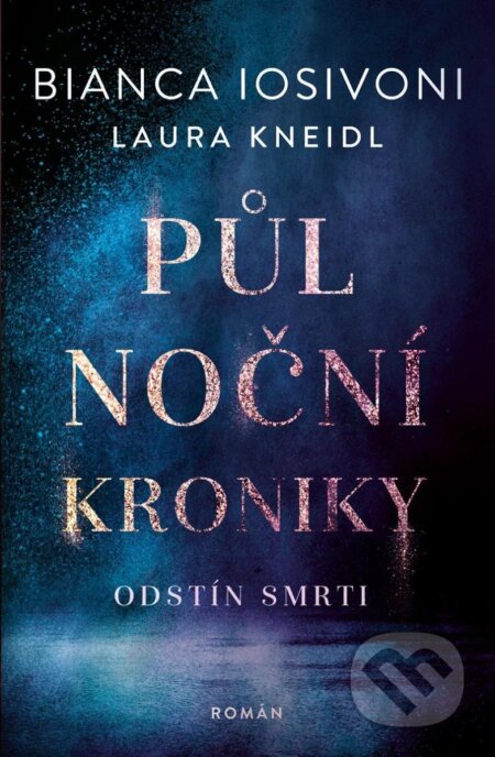 Kniha: Půlnoční kroniky: Odstín smrti (Bianca Iosivoni a Laura Kneidl). Red, 2023 Kniha: Půlnoční kroniky: Odstín smrti (Bianca Iosivoni a Laura Kneidl). Red, 2023