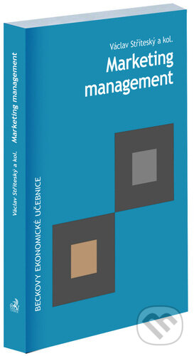 Kniha: Marketing management (Václav Stříteský a kolektiv). C. H. Beck, 2023 Kniha: Marketing management (Václav Stříteský a kolektiv). C. H. Beck, 2023