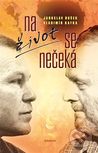 Kniha: Na život se nečeká (Jaroslav Dušek). Eminent, 2023 Kniha: Na život se nečeká (Jaroslav Dušek). Eminent, 2023