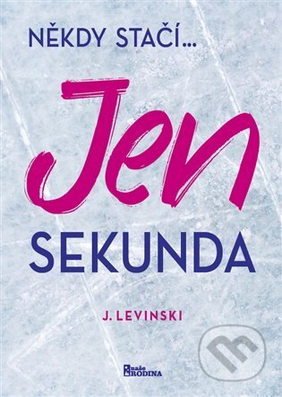 Kniha: Jenom sekunda (J. Levinski). Naše vojsko, 2023 Kniha: Jenom sekunda (J. Levinski). Naše vojsko, 2023