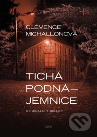 Kniha: Tichá podnájemnice (Clémence Michallonová). Leda, 2023 Kniha: Tichá podnájemnice (Clémence Michallonová). Leda, 2023