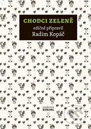 Kniha: Chodci zeleně (Radim Kopáč). Academia, 2023 Kniha: Chodci zeleně (Radim Kopáč). Academia, 2023