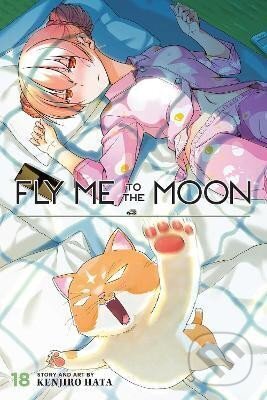 Kniha: Fly Me to the Moon 18 (Kendžiro Hata). Viz Media, 2023 Kniha: Fly Me to the Moon 18 (Kendžiro Hata). Viz Media, 2023