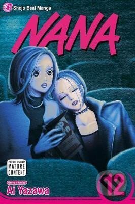Kniha: Nana, Vol. 12 (Ai Yazawa). Viz Media, 2009 Kniha: Nana, Vol. 12 (Ai Yazawa). Viz Media, 2009