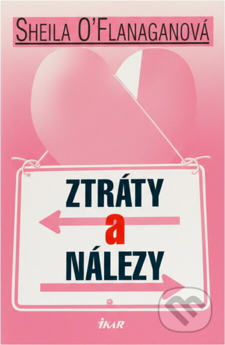 Kniha: Ztráty a nálezy (Sheila O'Flanagan). Ikar, 2002 Kniha: Ztráty a nálezy (Sheila O'Flanagan). Ikar, 2002