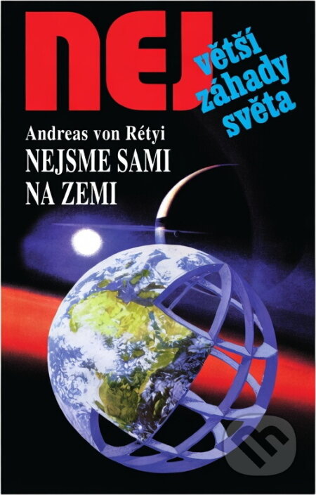 Kniha: Nejsme sami na Zemi (Andreas von Rétyi). , 1999 Kniha: Nejsme sami na Zemi (Andreas von Rétyi). , 1999