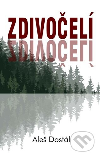 Kniha: Zdivočelí (Aleš Dostál). Klika, 2023 Kniha: Zdivočelí (Aleš Dostál). Klika, 2023