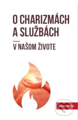 Kniha: O charizmách a službách v našom živote (Elias Vella). Per Immaculatam, 2023 Kniha: O charizmách a službách v našom živote (Elias Vella). Per Immaculatam, 2023