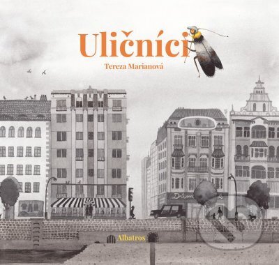 E-kniha: Uličníci (Tereza Marianová). Albatros SK, 2023 E-kniha: Uličníci (Tereza Marianová). Albatros SK, 2023