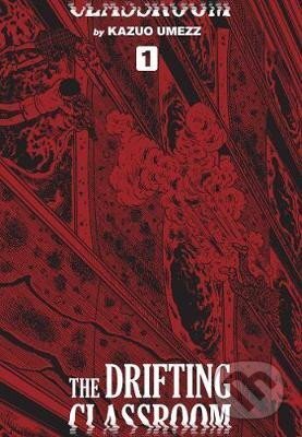 Kniha: The Drifting Classroom: Perfect Edition 1 (Kazuo Umezz). Viz Media, 2019 Kniha: The Drifting Classroom: Perfect Edition 1 (Kazuo Umezz). Viz Media, 2019