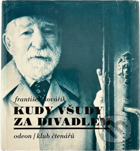 Kniha: Kudy všudy za divadlem (František Kovářík a Zdena Benešová). Odeon, 1982 Kniha: Kudy všudy za divadlem (František Kovářík a Zdena Benešová). Odeon, 1982