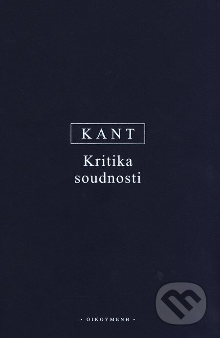Kniha: Kritika soudnosti (Immanuel Kant). OIKOYMENH, 2015 Kniha: Kritika soudnosti (Immanuel Kant). OIKOYMENH, 2015