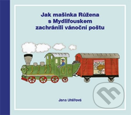 Kniha: Jak mašinka Růžena s Mydlifouskem zachránili vánoční poštu (Jana Uhlířová). Vydavateľstvo Baset, 2015 Kniha: Jak mašinka Růžena s Mydlifouskem zachránili vánoční poštu (Jana Uhlířová). Vydavateľstvo Baset, 2015