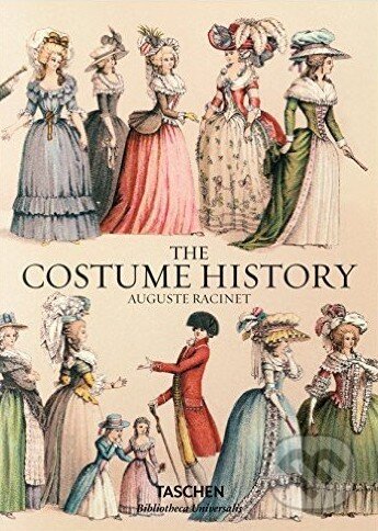 Kniha: The Costume History (Auguste Racinet a Françoise Tétart-Vittu). Taschen, 2015 Kniha: The Costume History (Auguste Racinet a Françoise Tétart-Vittu). Taschen, 2015