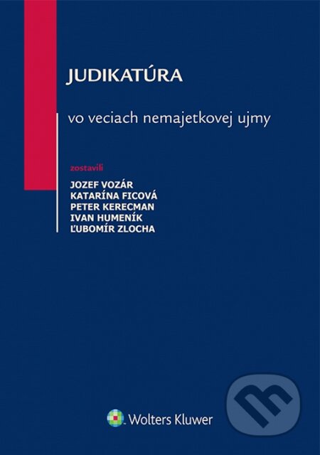 Kniha: Judikatúra vo veciach nemajetkovej ujmy (Ivan Humeník, Jozef Vozár, Katarína Ficová, Ľubomír Zlocha a Peter Kerecman). Wolters Kluwer, 2015 Kniha: Judikatúra vo veciach nemajetkovej ujmy (Ivan Humeník, Jozef Vozár, Katarína Ficová, Ľubomír Zlocha a Peter Kerecman). Wolters Kluwer, 2015