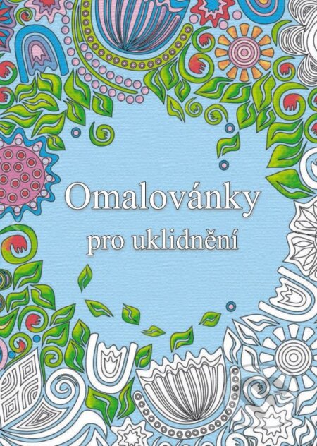 Kniha: Omalovánky pro uklidnění (Edice knihy Omega). Edice knihy Omega, 2015 Kniha: Omalovánky pro uklidnění (Edice knihy Omega). Edice knihy Omega, 2015