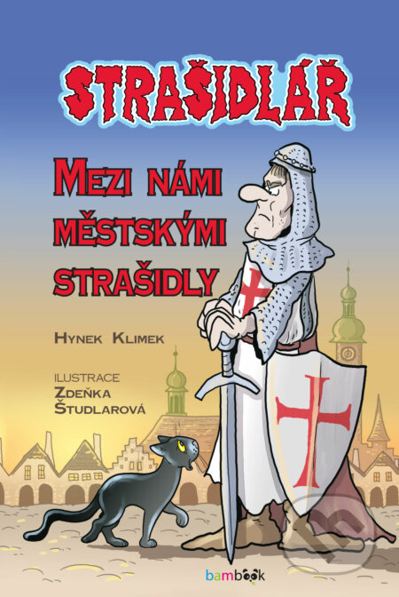 Strašidlář - Mezi námi městskými strašidly - Hynek Klimek, Zdeňka Študlarová, Grada, 2015