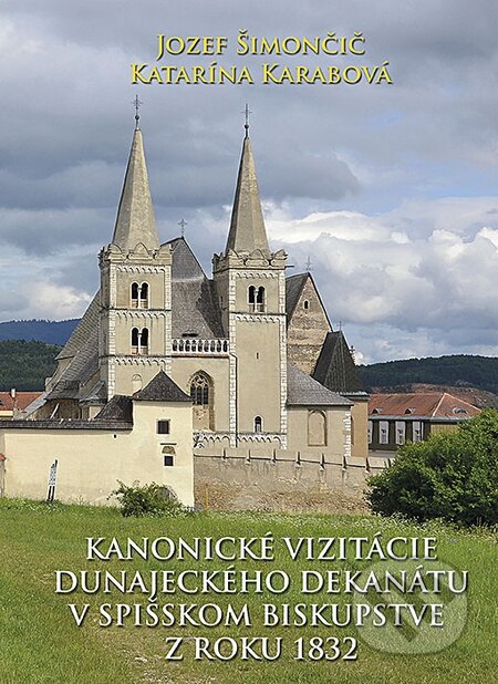 Kniha: Kanonické vizitácie Dunajeckého dekanátu v Spišskom biskupstve z roku 1832 (Jozef Šimončič a Katarína Karabová). Spolok Slovákov v Poľsku, 2015 Kniha: Kanonické vizitácie Dunajeckého dekanátu v Spišskom biskupstve z roku 1832 (Jozef Šimončič a Katarína Karabová). Spolok Slovákov v Poľsku, 2015