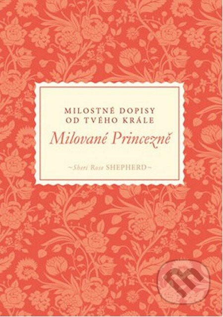 Kniha: Milované Princezně (Sheri Rose Shepherd). Rosa Classic, 2015 Kniha: Milované Princezně (Sheri Rose Shepherd). Rosa Classic, 2015