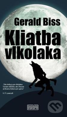 Kniha: Kliatba vlkolaka (Gerald Biss). Európa, 2015 Kniha: Kliatba vlkolaka (Gerald Biss). Európa, 2015