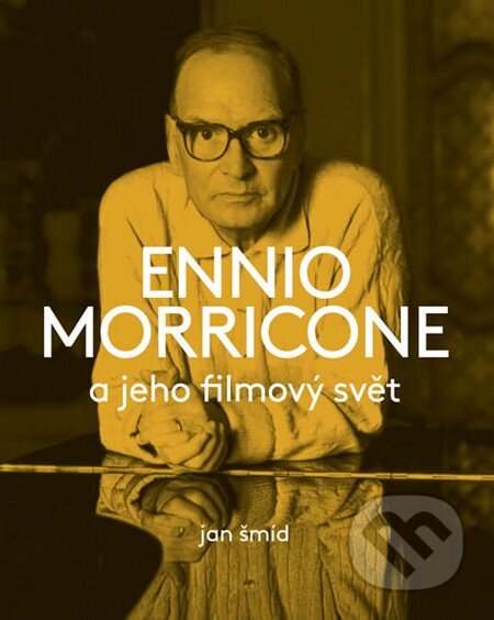 Kniha: Ennio Morricone a jeho filmový svět (Jan Šmíd). Gutenberg, 2015 Kniha: Ennio Morricone a jeho filmový svět (Jan Šmíd). Gutenberg, 2015