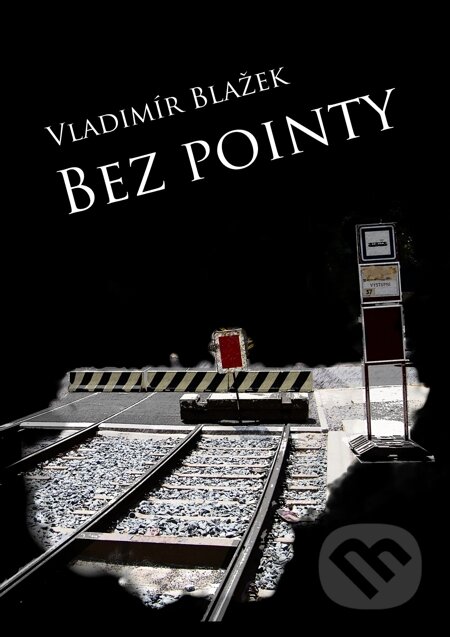 E-kniha: Bez pointy (Vladimír Blažek). E-knihy jedou E-kniha: Bez pointy (Vladimír Blažek). E-knihy jedou