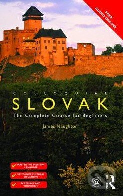Kniha: Colloquial Slovak (James Naughton). Routledge, 2015 Kniha: Colloquial Slovak (James Naughton). Routledge, 2015