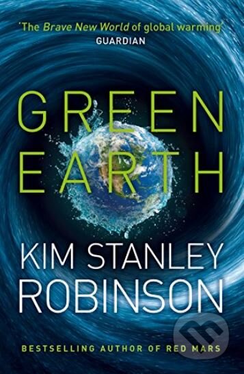 Kniha: Green Earth (Kim Stanley Robinson). HarperCollins, 2015 Kniha: Green Earth (Kim Stanley Robinson). HarperCollins, 2015