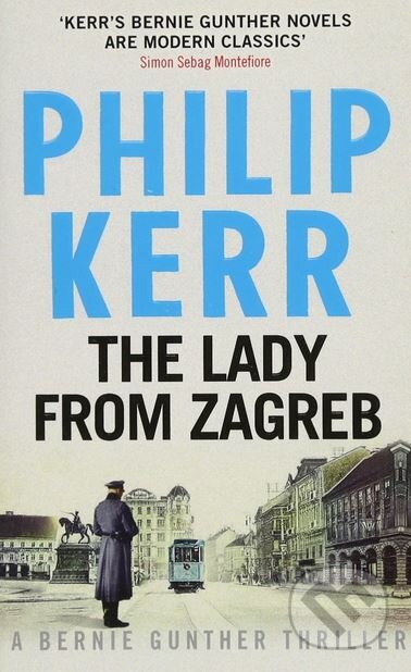 The Lady From Zagreb - Philip Kerr, Quercus, 2015