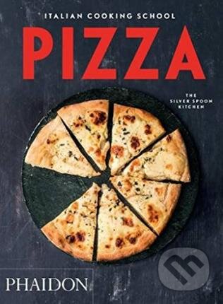 Kniha: Italian Cooking School Pizza (The Silver Spoon Kitchen). Phaidon, 2015 Kniha: Italian Cooking School Pizza (The Silver Spoon Kitchen). Phaidon, 2015