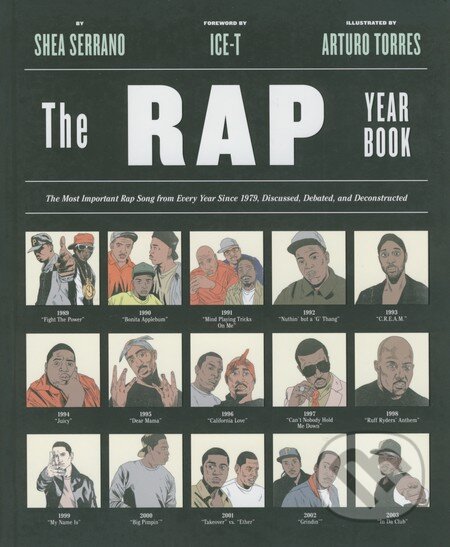 Kniha: The Rap Year Book (Arturo Torres a Shea Serrano). Harry Abrams, 2015 Kniha: The Rap Year Book (Arturo Torres a Shea Serrano). Harry Abrams, 2015