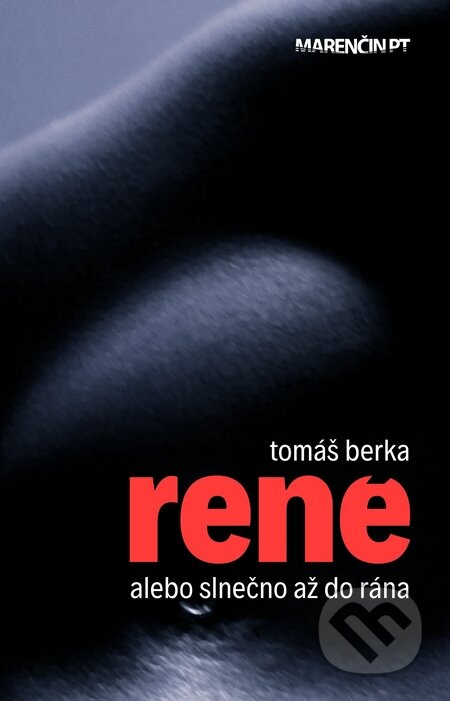 Kniha: René (Tomáš Berka). Marenčin PT, 2017 Kniha: René (Tomáš Berka). Marenčin PT, 2017