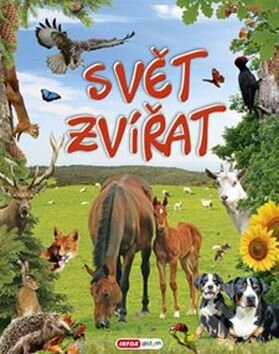 Kniha: Svět zvířat (INFOA). INFOA, 2016 Kniha: Svět zvířat (INFOA). INFOA, 2016
