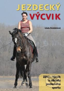 Kniha: Jezdecký výcvik (Linda Doleželová). Rubico, 2015 Kniha: Jezdecký výcvik (Linda Doleželová). Rubico, 2015