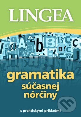 Kniha: Gramatika súčasnej nórčiny (Lingea). Lingea, 2015 Kniha: Gramatika súčasnej nórčiny (Lingea). Lingea, 2015