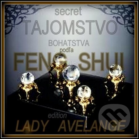 Tajomstvo bohatstva podľa princípov Feng shui (Janka Kučerová). Ezoland, 2015 Tajomstvo bohatstva podľa princípov Feng shui (Janka Kučerová). Ezoland, 2015