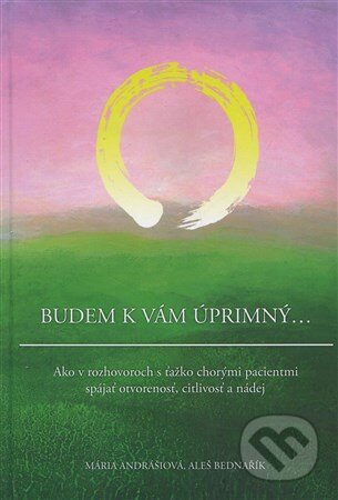 Kniha: Budem k vám úprimný... (Aleš Bednařík a Mária Andrášiová). Effectivity, 2015 Kniha: Budem k vám úprimný... (Aleš Bednařík a Mária Andrášiová). Effectivity, 2015