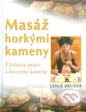 Kniha: Masáž horkými kameny (Leslie Bruder). Fontána, 2015 Kniha: Masáž horkými kameny (Leslie Bruder). Fontána, 2015