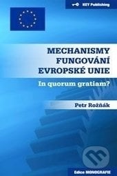 Mechanismy fungování Evropské unie - Petr Rožňák, Key publishing, 2015