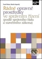 Kniha: Řádné opravné prostředky ve správním řízení (Martin Kopecký a Pavel Mates). Leges, 2015 Kniha: Řádné opravné prostředky ve správním řízení (Martin Kopecký a Pavel Mates). Leges, 2015