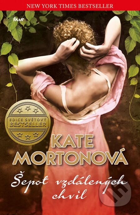 Kniha: Šepot vzdálených chvil (Kate Morton). Ikar CZ, 2015 Kniha: Šepot vzdálených chvil (Kate Morton). Ikar CZ, 2015