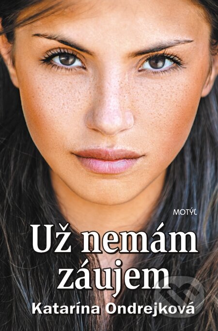 E-kniha: Už nemám záujem (Katarína Ondrejková). Motýľ, 2015 E-kniha: Už nemám záujem (Katarína Ondrejková). Motýľ, 2015