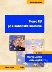Právo EU po Lisabonské smlouvě - Martin Janků, Linda Janků, Key publishing, 2015