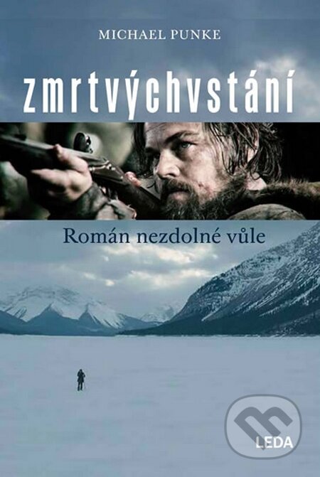 Kniha: Zmrtvýchvstání (Michael Punke). Leda, 2015 Kniha: Zmrtvýchvstání (Michael Punke). Leda, 2015