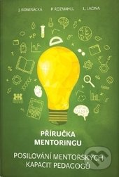 Příručka mentoringu - J. Kominácká, P. Rozmahel, L. Lacina, Barrister & Principal, 2016