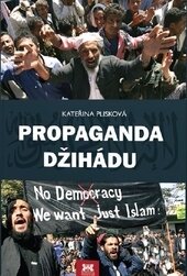 Kniha: Propaganda džihádu (Kateřina Plisková). Barrister & Principal, 2016 Kniha: Propaganda džihádu (Kateřina Plisková). Barrister & Principal, 2016