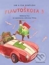 Kniha: Flautoškola 3 (Eva Kvapilová a Jan Kvapil). Bärenreiter Praha, 2014 Kniha: Flautoškola 3 (Eva Kvapilová a Jan Kvapil). Bärenreiter Praha, 2014